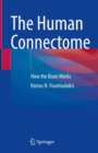 Image for The human connectome  : how the brain works