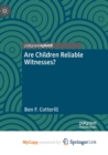 Image for Are Children Reliable Witnesses?