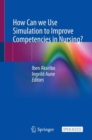 Image for How Can We Use Simulation to Improve Competencies in Nursing?