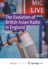 Image for The Evolution of British Asian Radio in England