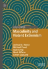 Image for Masculinity and Violent Extremism