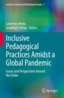 Image for Inclusive pedagogical practices amidst a global pandemic  : issues and perspectives around the globe