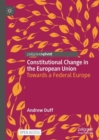 Image for Constitutional change in the European Union: towards a federal Europe