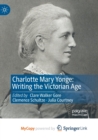 Image for Charlotte Mary Yonge : Writing the Victorian Age