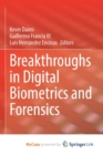 Image for Breakthroughs in Digital Biometrics and Forensics