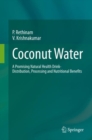 Image for Coconut Water: A Promising Natural Health Drink-Distribution, Processing and Nutritional Benefits