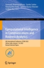 Image for Computational Intelligence in Communications and Business Analytics: 4th International Conference, CICBA 2022, Silchar, India, January 7-8, 2022, Revised Selected Papers