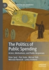 Image for The politics of public spending  : actors, motivations and public responses