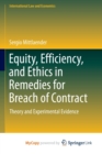 Image for Equity, Efficiency, and Ethics in Remedies for Breach of Contract : Theory and Experimental Evidence