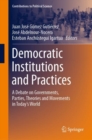 Image for Democratic Institutions and Practices: A Debate on Governments, Parties, Theories and Movements in Today&#39;s World