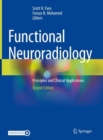 Image for Functional neuroradiology: principles and clinical applications