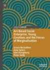 Image for Art-based social enterprise, young creatives and the forces of marginalisation
