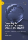 Image for Evaluating the Africa-EU partnership on peace and security: interregional cooperation in peace operations