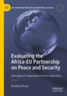 Image for Evaluating the Africa-EU partnership on peace and security  : interregional cooperation in peace operations