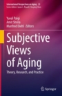 Image for Subjective views of aging  : theory, research, and practice