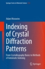 Image for Indexing of Crystal Diffraction Patterns: From Crystallography Basics to Methods of Automatic Indexing