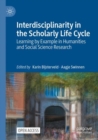 Image for Interdisciplinarity in the scholarly life cycle  : learning by example in humanities and social science research