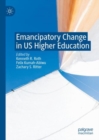 Image for Emancipatory Change in US Higher Education