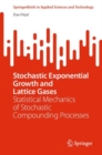 Image for Stochastic exponential growth and lattice gases  : statistical mechanics of stochastic growth processes