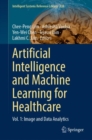 Image for Artificial Intelligence and Machine Learning for Healthcare: Vol. 1: Image and Data Analytics