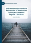 Image for Shibata Renzaburo and the reinvention of modernism in postwar Japanese popular literature