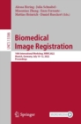 Image for Biomedical Image Registration: 10th International Workshop, WBIR 2022, Munich, Germany, July 10-12, 2022, Proceedings : 13386