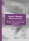 Image for Debates in monetary macroeconomics  : tackling some unsettled questions
