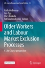 Image for Older Workers and Labour Market Exclusion Processes : A Life Course perspective