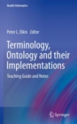 Image for Terminology, Ontology and Their Implementations: Teaching Guide and Notes