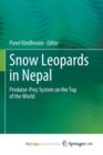 Image for Snow Leopards in Nepal : Predator-Prey System on the Top of the World