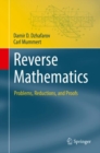 Image for Reverse Mathematics: Problems, Reductions, and Proofs