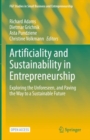 Image for Artificiality and Sustainability in Entrepreneurship : Exploring the Unforeseen, and Paving the Way to a Sustainable Future