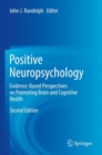 Image for Positive neuropsychology  : evidence-based perspectives on promoting brain and cognitive health