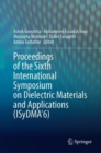 Image for Proceedings of the Sixth International Symposium on Dielectric Materials and Applications (ISyDMA’6)