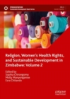 Image for Religion, women&#39;s health rights, and sustainable development in Zimbabwe. : Volume 2