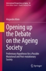 Image for Opening up the debate on the aging society  : preliminary hypotheses for a possible mutational and post-mutationary society