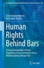 Image for Human Rights Behind Bars: Tracing Vulnerability in Prison Populations Across Continents from a Multidisciplinary Perspective