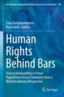 Image for Human Rights Behind Bars : Tracing Vulnerability in Prison Populations Across Continents from a Multidisciplinary Perspective
