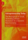 Image for Entrepreneurship today  : the resurgence of small, technology-driven businesses in a dynamic new economy