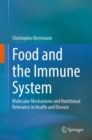Image for Food and the immune system  : molecular mechanisms and nutritional relevance in health and disease