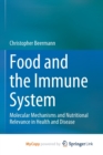 Image for Food and the Immune System : Molecular Mechanisms and Nutritional Relevance in Health and Disease