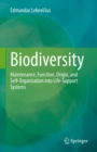 Image for Biodiversity  : maintenance, function, origin, and self-organization into life-support systems