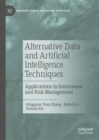 Image for Alternative data and artificial intelligence techniques  : applications in investment and risk management
