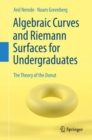 Image for Algebraic Curves and Riemann Surfaces for Undergraduates : The Theory of the Donut