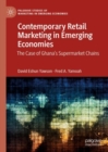 Image for Contemporary retail marketing in emerging economies: the case of Ghana&#39;s supermarket chains