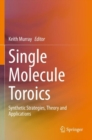 Image for Single Molecule Toroics : Synthetic Strategies, Theory and Applications