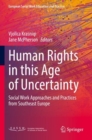 Image for Human Rights in this Age of Uncertainty : Social Work Approaches and Practices from Southeast Europe