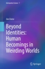 Image for Beyond identities  : human becomings in weirding worlds