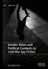 Image for Gender Roles and Political Contexts in Cold War Spy Fiction