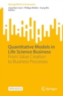 Image for Quantitative Models in Life Science Business : From Value Creation to Business Processes